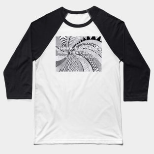 Zentangle Quote Baseball T-Shirt